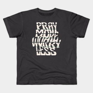 pray more worry less Kids T-Shirt